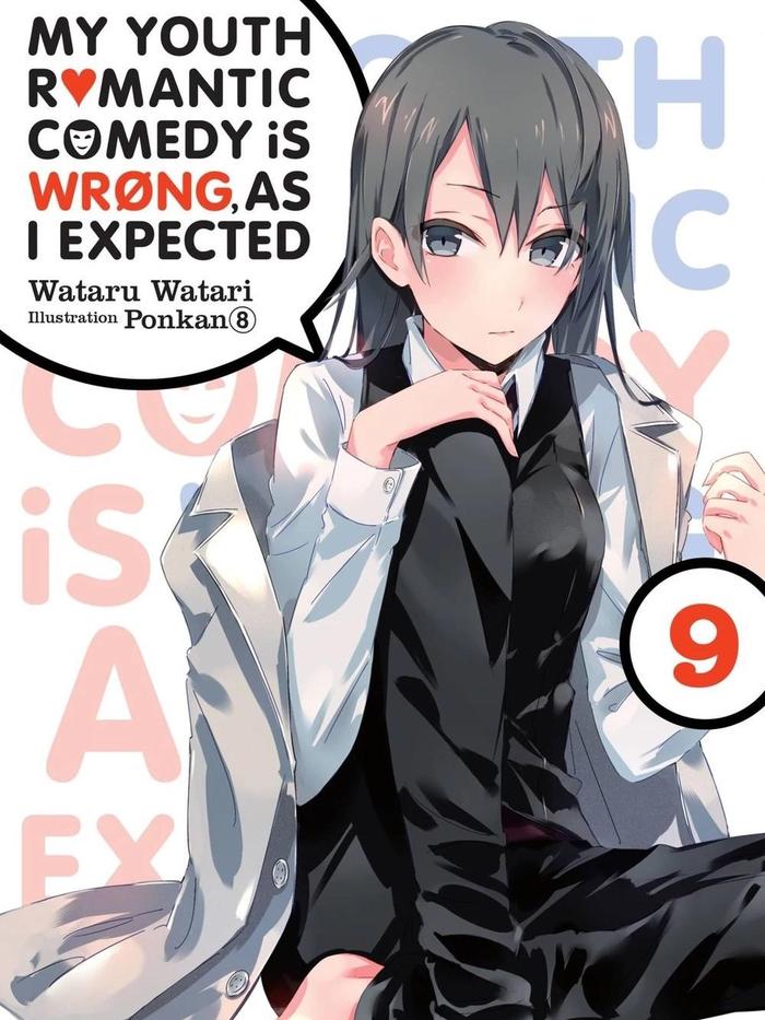My Youth Romantic Comedy Is Wrong, As I Expected Light Novel Volume 9