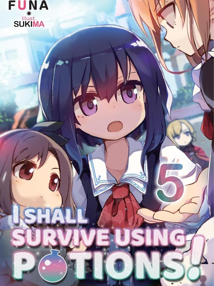 I Shall Survive Using Potions! Light Novel Volume 5