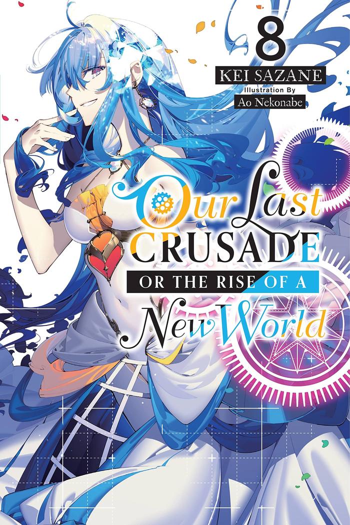 Our Last Crusade or the Rise of a New World Light Novel Volume 8