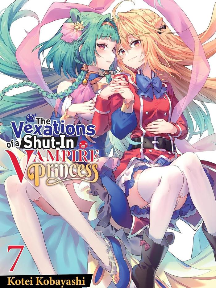 The Vexations of a Shut-In Vampire Princess Light Novel Volume 7