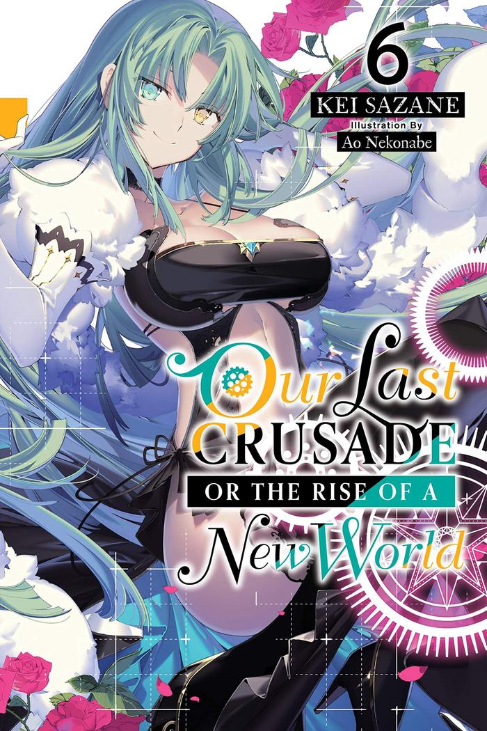 Our Last Crusade or the Rise of a New World Light Novel Volume 6