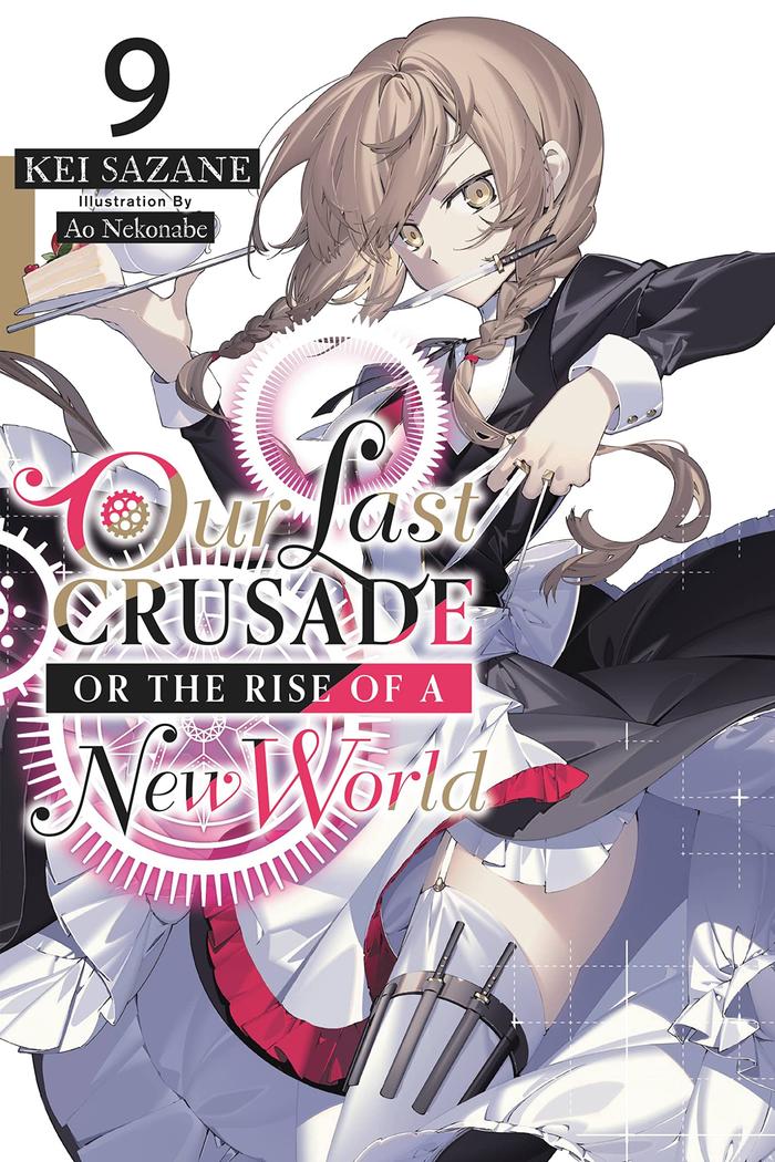 Our Last Crusade or the Rise of a New World Light Novel Volume 9